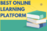 Best Online Learning Platforms In 2024