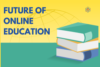 The Future Of Online Education: - Post Thumbnail