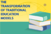 The Transformation of Traditional Education Models - Post Thumbnail