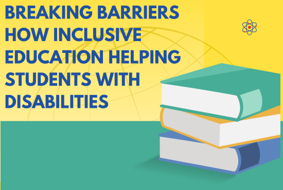 Breaking Barriers: How Inclusive Education is Helping Students with Disabilities