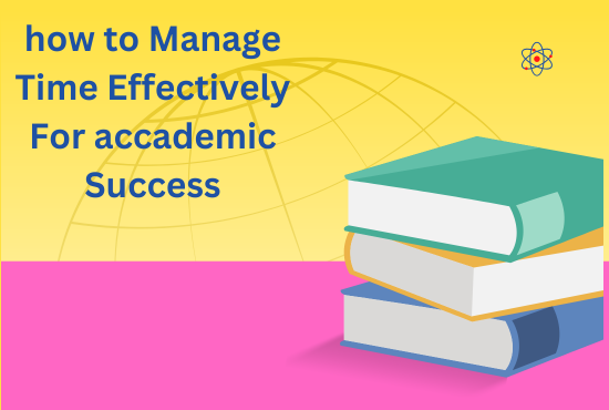 Manage Time Effectively for Academic Success