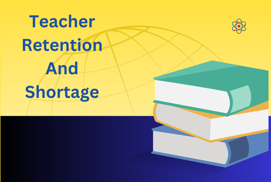 Teacher Retention and Shortages